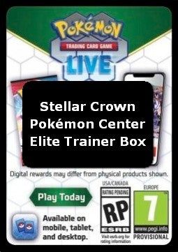 Live Code Card (Pokémon Center Elite Trainer Box) - Stellar Crown (Online Code Card)